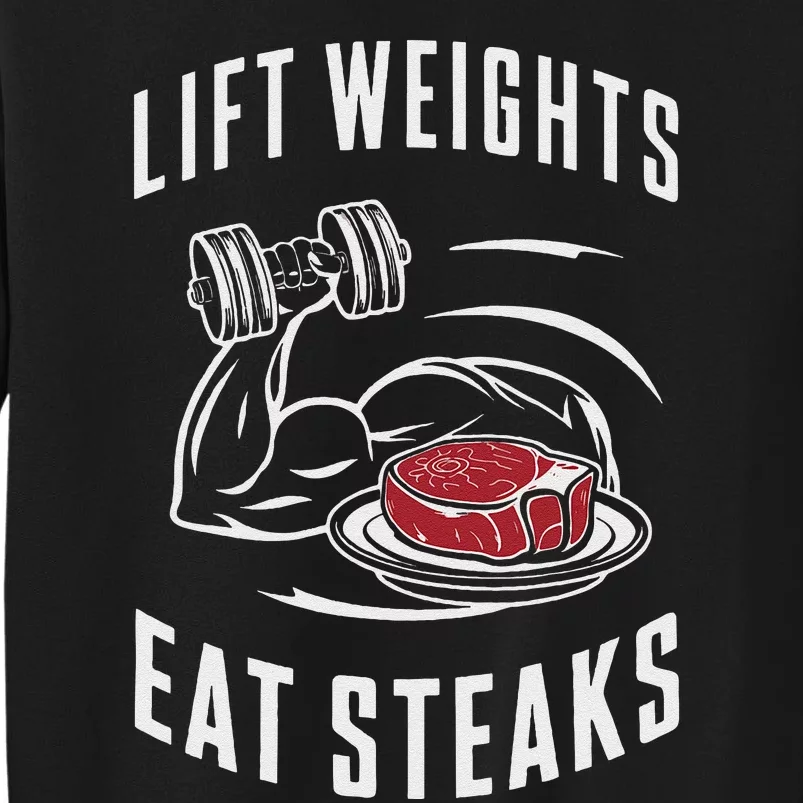 Lift Weights Eat Steaks Sweatshirt