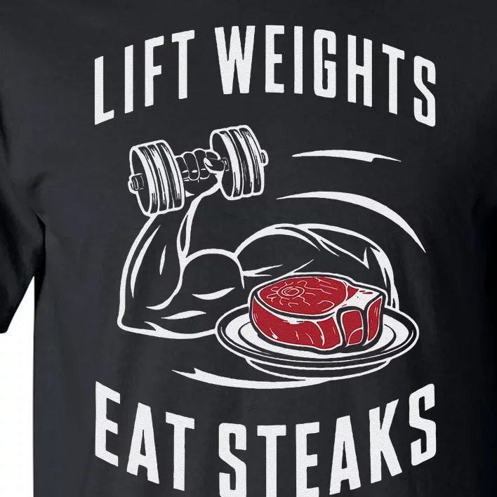 Lift Weights Eat Steaks Tall T-Shirt