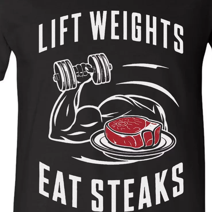 Lift Weights Eat Steaks V-Neck T-Shirt