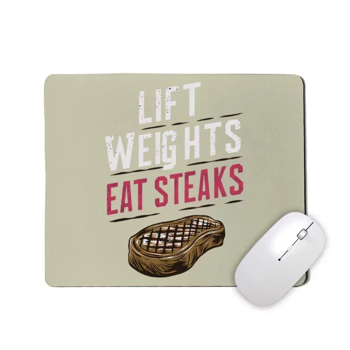 Lift Weights Eat Steaks Mousepad