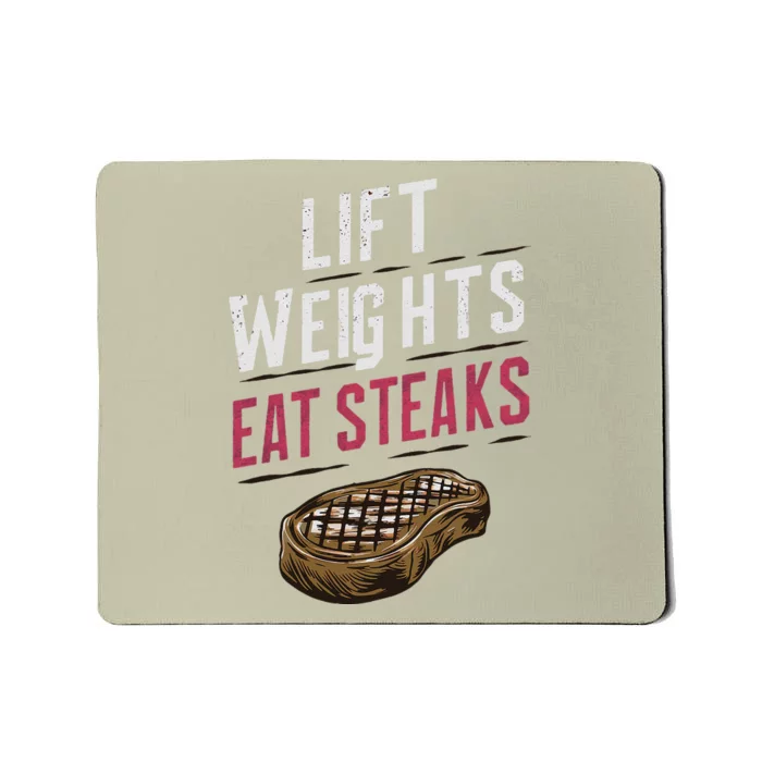 Lift Weights Eat Steaks Mousepad