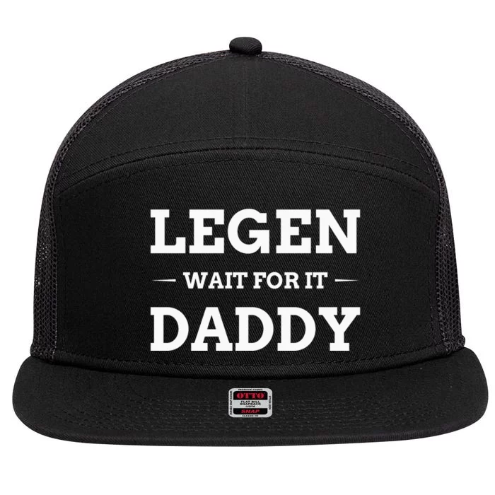 Legen Wait For It Daddy Funny Father's Day 7 Panel Mesh Trucker Snapback Hat