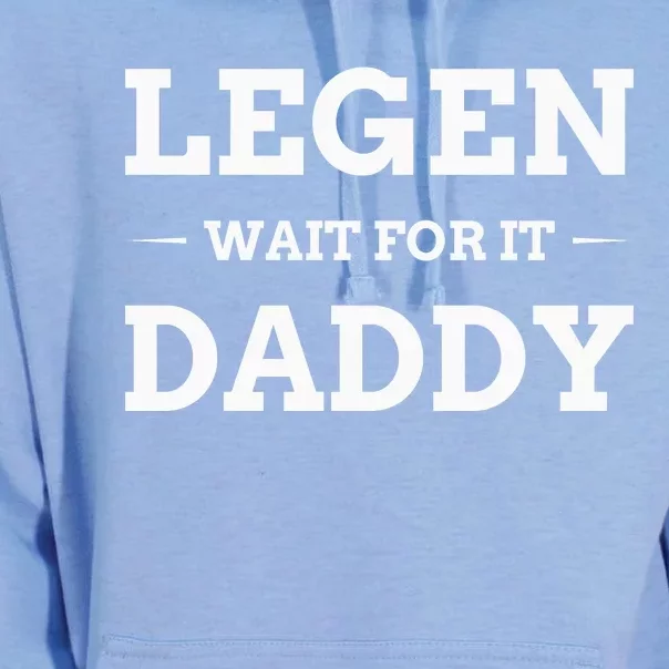 Legen Wait For It Daddy Funny Father's Day Unisex Surf Hoodie