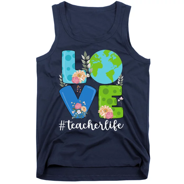 Love World Floral Earth Day Anniversary Teacher Life Tank Top