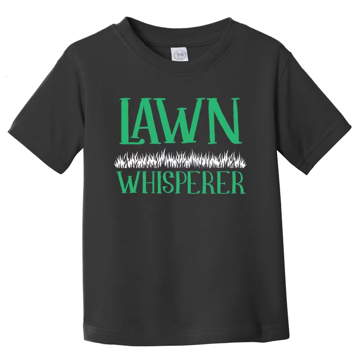 Lawn Whisperer Funny Mowing Landscaping Grass Mower Gardener Toddler T-Shirt