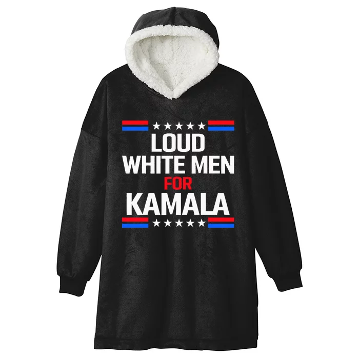 Loud White For Kamala Harris Kamala For President 2024 Hooded Wearable Blanket