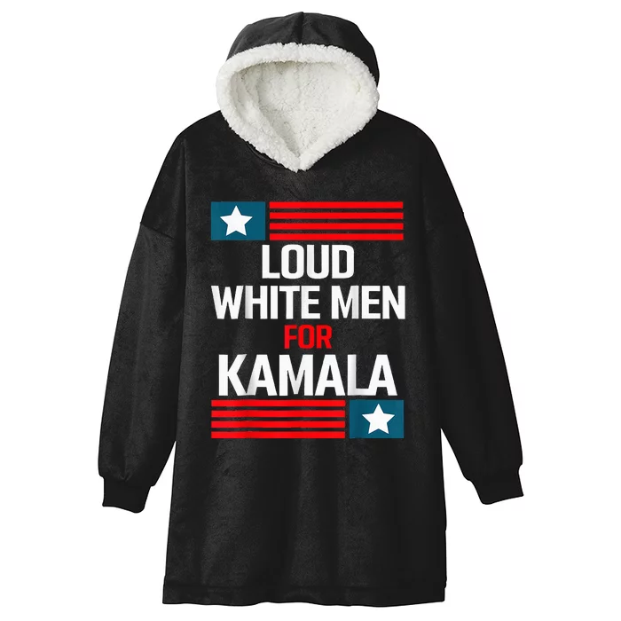 Loud White For Kamala Harris Kamala For President 2024 Hooded Wearable Blanket