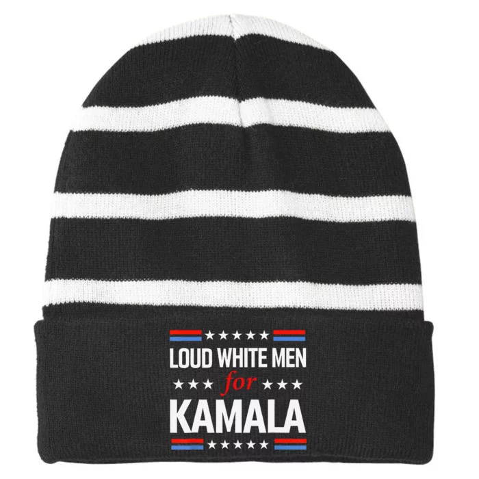 Loud White For Kamala Harris Kamala For President 2024 Gift Striped Beanie with Solid Band