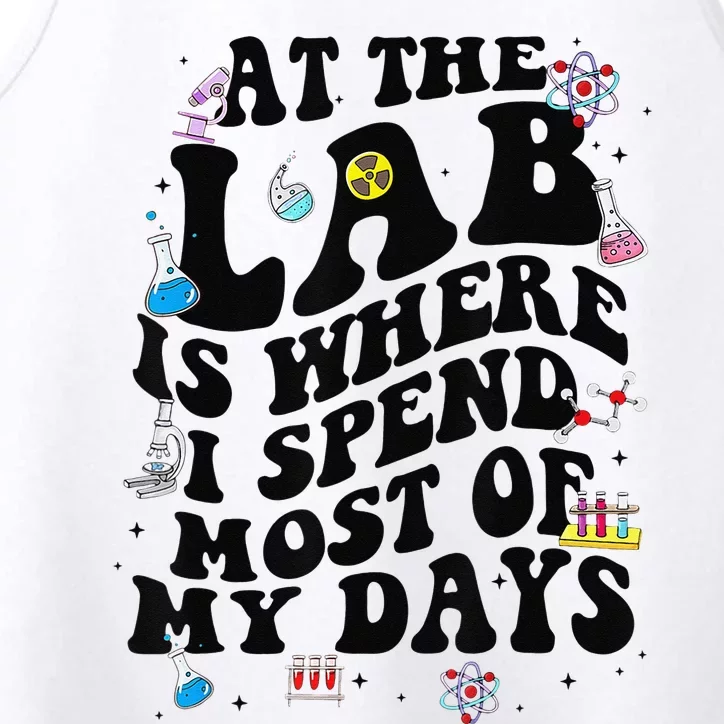 Lab Week Funny At The Lab Is Where I Spend Most Of My Days Performance Tank