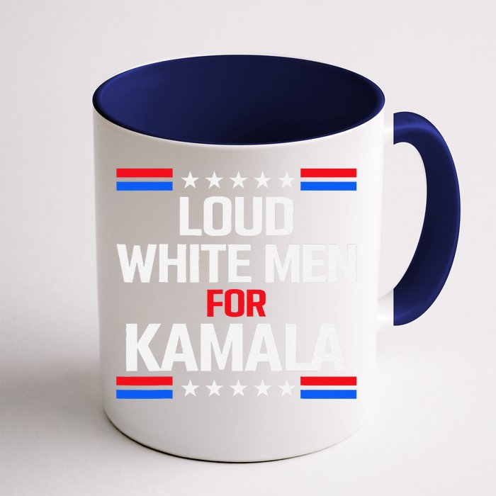 Loud White For Kamala Harris Kamala For President 2024 Front & Back Coffee Mug