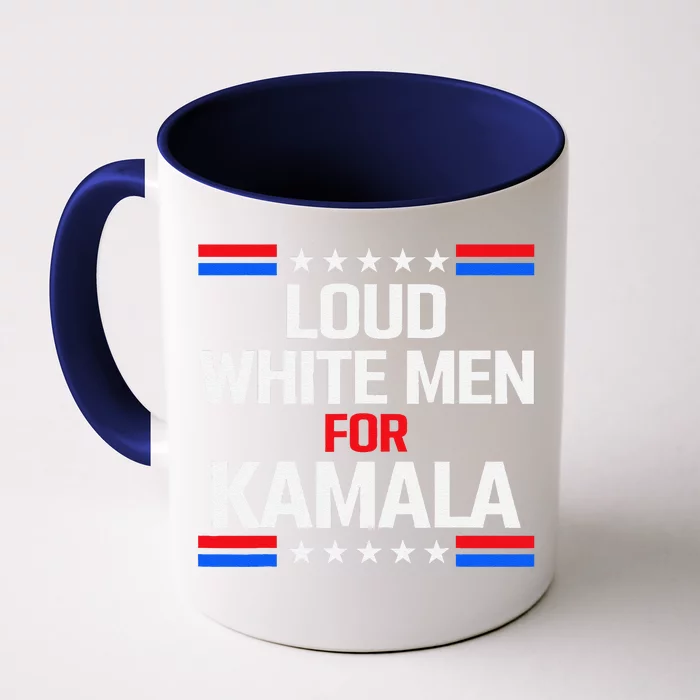 Loud White For Kamala Harris Kamala For President 2024 Front & Back Coffee Mug