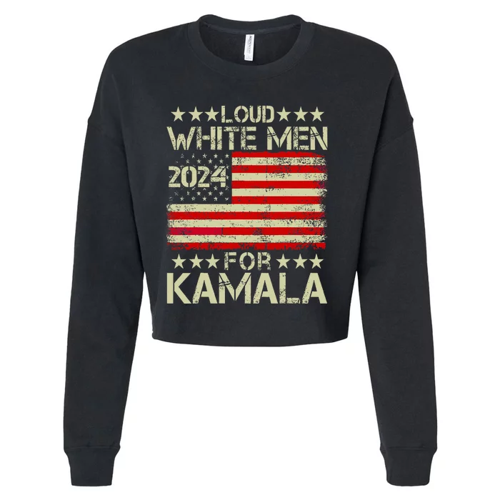 Loud White For Kamala Harris Kamala For President 2024 Cropped Pullover Crew