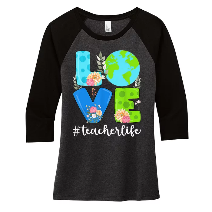 Love World Floral Earth Day Anniversary Teacher Life Women's Tri-Blend 3/4-Sleeve Raglan Shirt