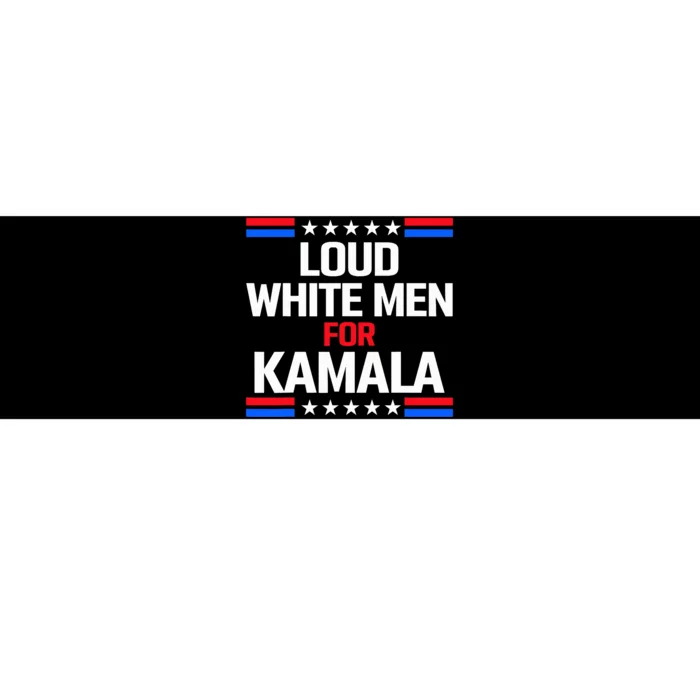 Loud White For Kamala Harris Kamala For President 2024 Bumper Sticker