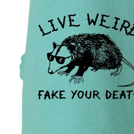 Live Weird Fake Your Death Doggie 3-End Fleece Hoodie