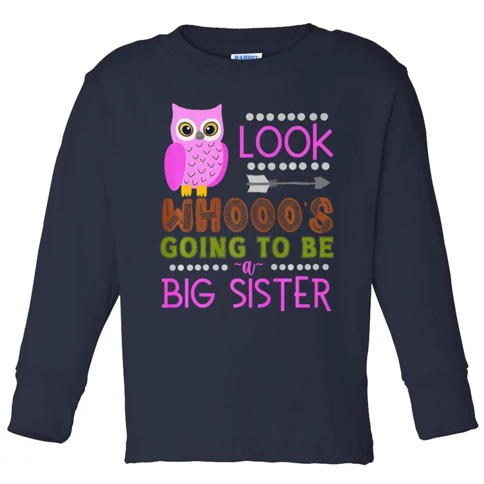 Look WhoS Going To Be A Big Sister Owl Baby Announcement Premium Toddler Long Sleeve Shirt