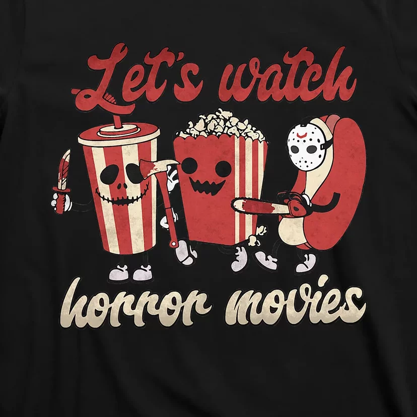 Lets Watch Horror Movies Halloween T-Shirt