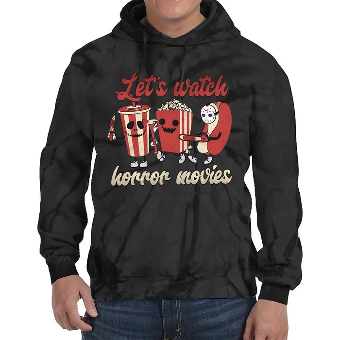 Lets Watch Horror Movies Halloween Tie Dye Hoodie