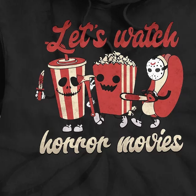 Lets Watch Horror Movies Halloween Tie Dye Hoodie