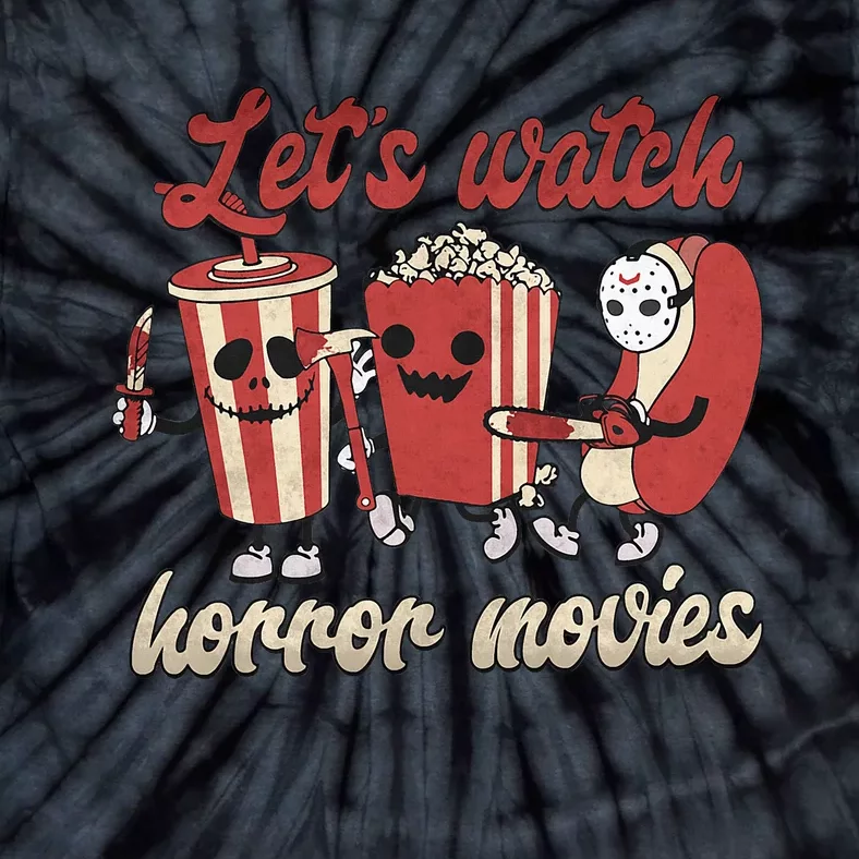 Lets Watch Horror Movies Halloween Tie-Dye T-Shirt