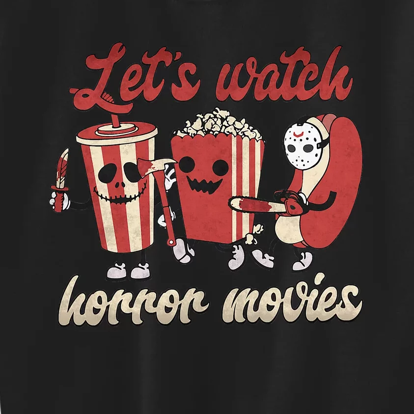 Lets Watch Horror Movies Halloween Kids Sweatshirt