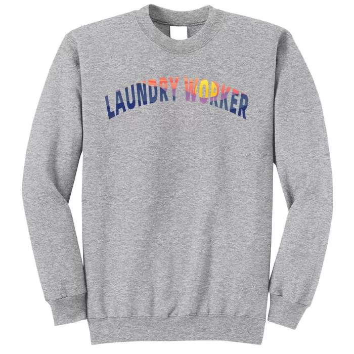 Laundry Worker Housekeeping Janitor Custodian Cleaner Team Tall Sweatshirt