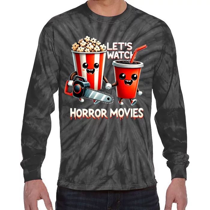 LetS Watch Horror Movies Spooky Halloween Movie Lovers Tie-Dye Long Sleeve Shirt