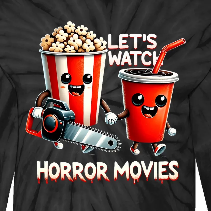 LetS Watch Horror Movies Spooky Halloween Movie Lovers Tie-Dye Long Sleeve Shirt