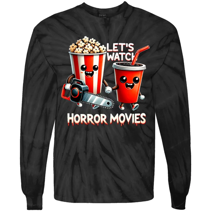 LetS Watch Horror Movies Spooky Halloween Movie Lovers Tie-Dye Long Sleeve Shirt