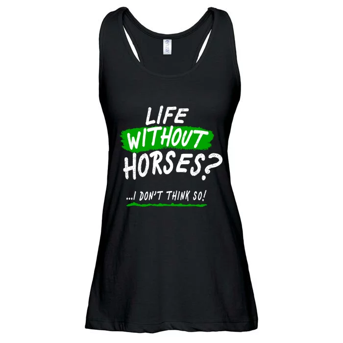 Life Without Horses? I Don't Think So Ladies Essential Flowy Tank