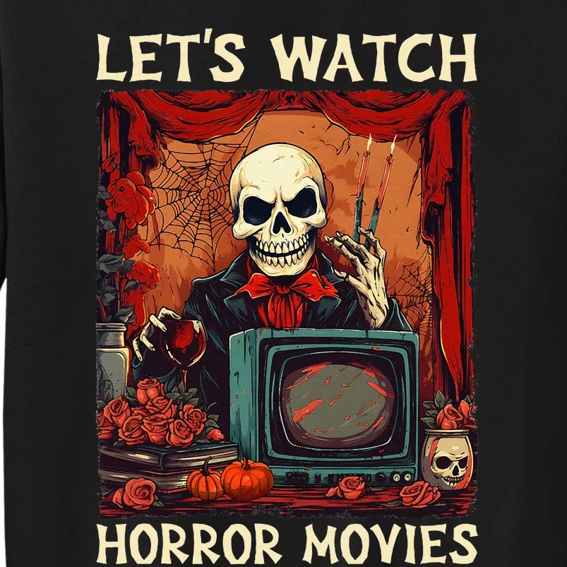 Lets Watch Horror Movies Gothic Halloween Skeleton Tall Sweatshirt