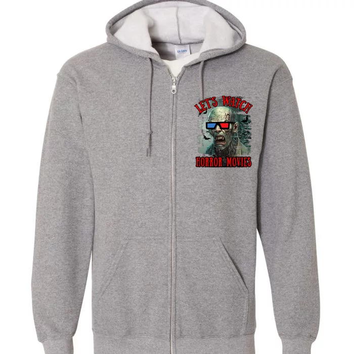 Lets Watch Horror Movies Scary Zombie Halloween Full Zip Hoodie