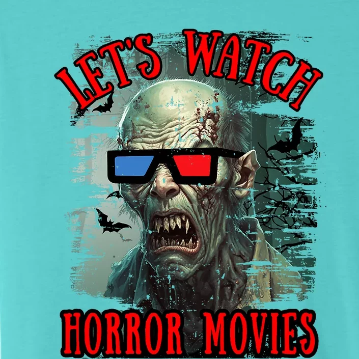 Lets Watch Horror Movies Scary Zombie Halloween ChromaSoft Performance T-Shirt