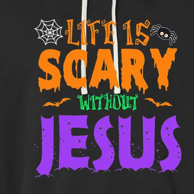 Life Without Jesus Is Scary Fall Christian Halloween Jesus Garment-Dyed Fleece Hoodie