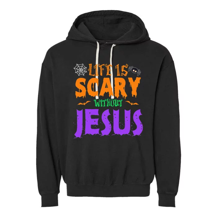 Life Without Jesus Is Scary Fall Christian Halloween Jesus Garment-Dyed Fleece Hoodie