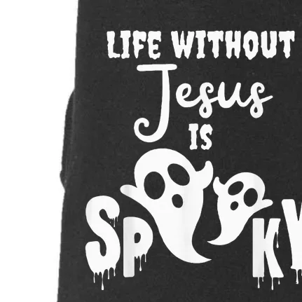 Life Without Jesus Is Spooky Ghost Christian Halloween Doggie 3-End Fleece Hoodie