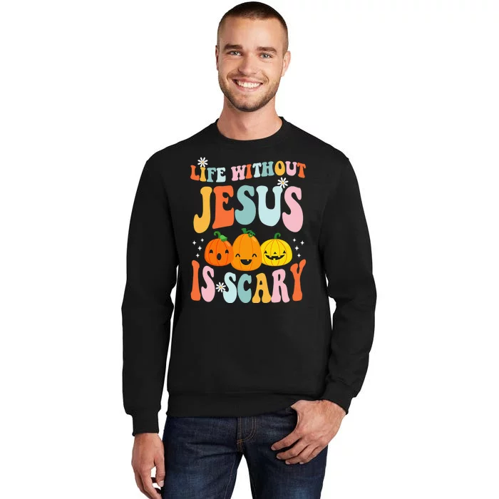 Life Without Jesus Is Scary Fun Halloween Pumpkin Christian Catholic Sweatshirt