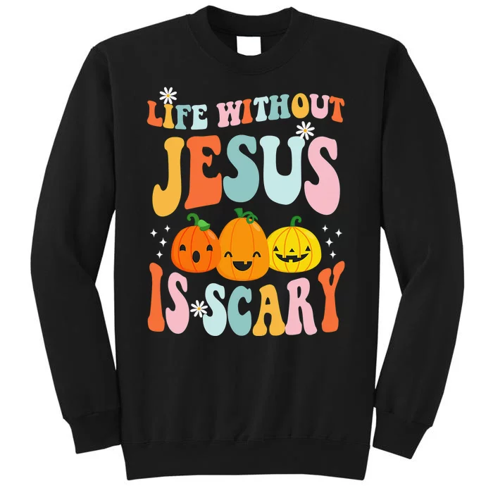 Life Without Jesus Is Scary Fun Halloween Pumpkin Christian Catholic Sweatshirt