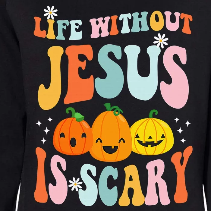 Life Without Jesus Is Scary Fun Halloween Pumpkin Christian Catholic Womens California Wash Sweatshirt