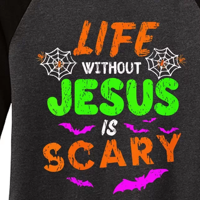 Life Without Jesus Is Scary Christian Halloween Humor Gifts Women's Tri-Blend 3/4-Sleeve Raglan Shirt