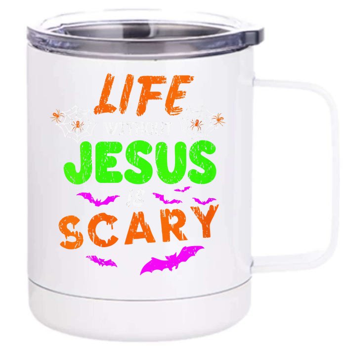 Life Without Jesus Is Scary Christian Halloween Humor Gifts Front & Back 12oz Stainless Steel Tumbler Cup