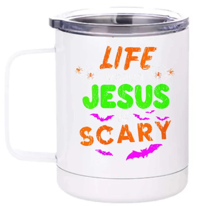 Life Without Jesus Is Scary Christian Halloween Humor Gifts Front & Back 12oz Stainless Steel Tumbler Cup