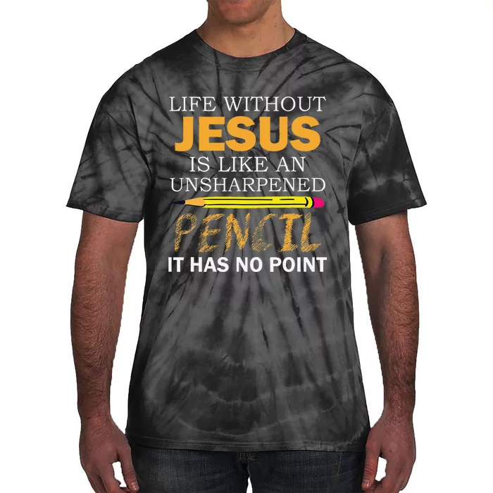 Life Without Jesus Funny Christian Religious Faith Tie-Dye T-Shirt