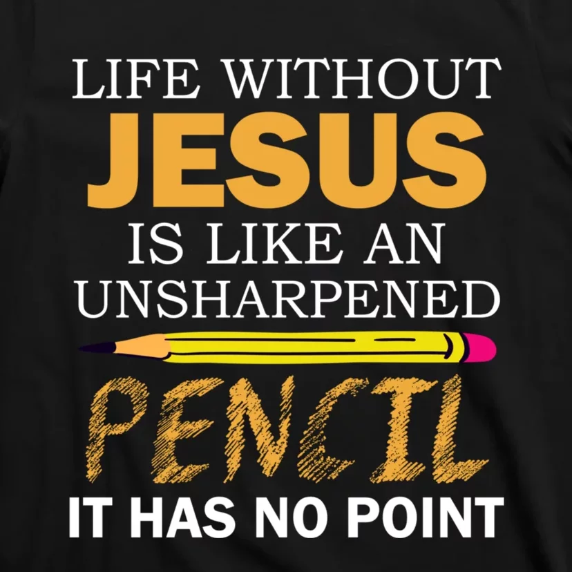 Life Without Jesus Funny Christian Religious Faith T-Shirt