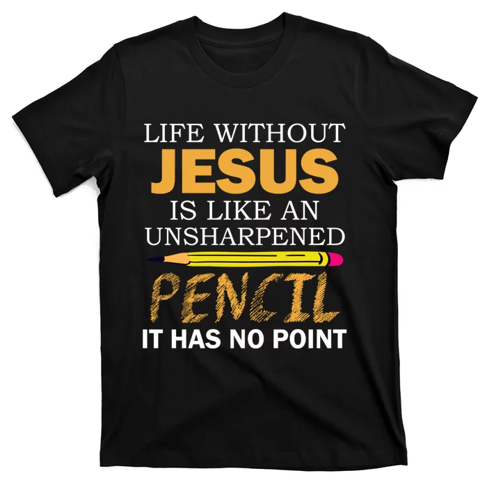 Life Without Jesus Funny Christian Religious Faith T-Shirt