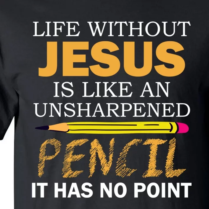 Life Without Jesus Funny Christian Religious Faith Tall T-Shirt