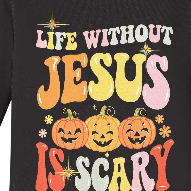 Life Without Jesus Scary Halloween Faith Belief Baby Long Sleeve Bodysuit