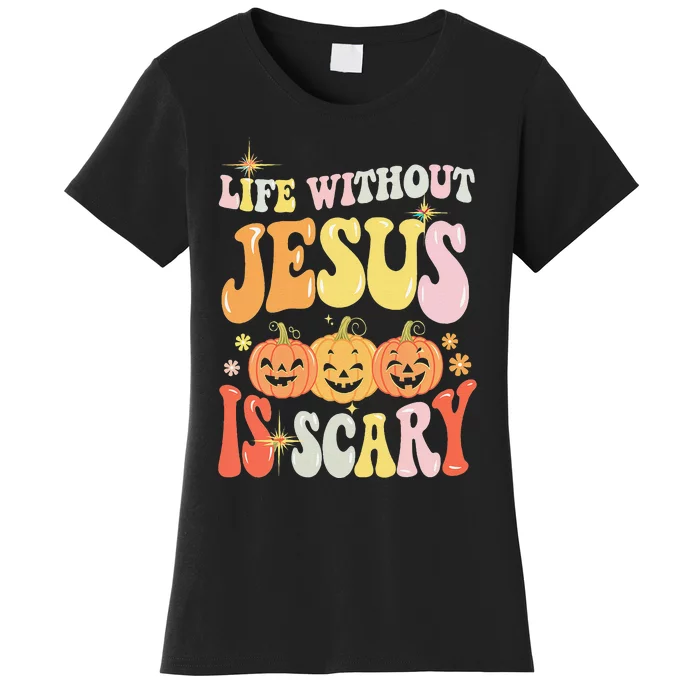 Life Without Jesus Scary Halloween Faith Belief Women's T-Shirt