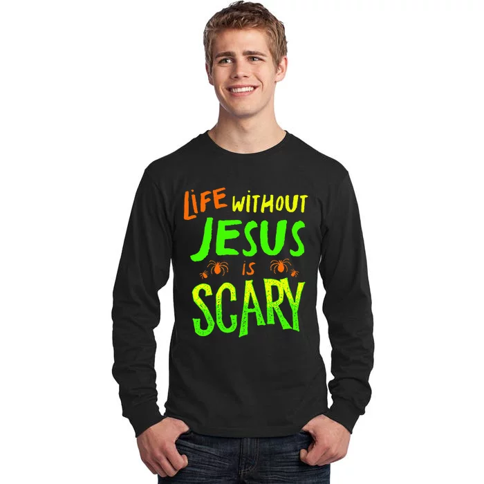 Life Without Jesus Is Scary Fall Christian Halloween Jesus Tall Long Sleeve T-Shirt