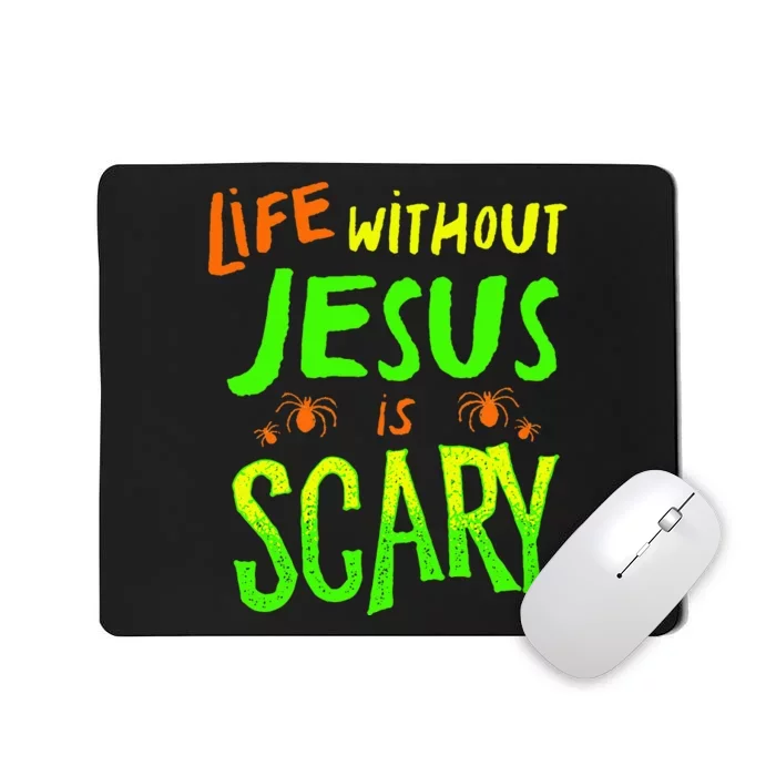 Life Without Jesus Is Scary Fall Christian Halloween Jesus Mousepad